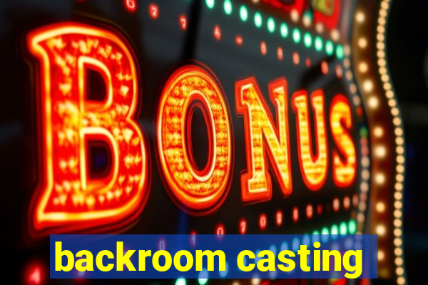 backroom casting